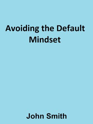 cover image of Avoiding the Default Mindset